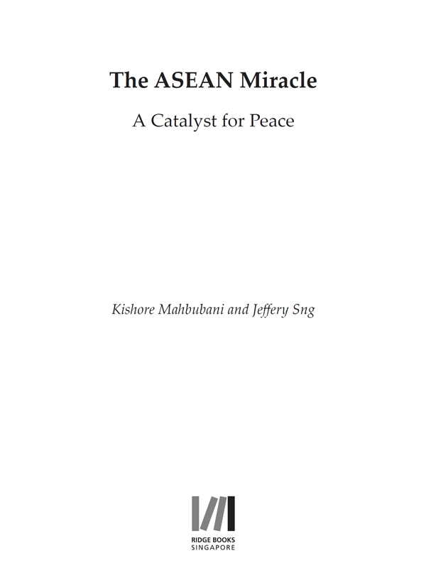 2017 Kishore Mahbubani and Jeffery Sng Published under the Ridge Books imprint - photo 1