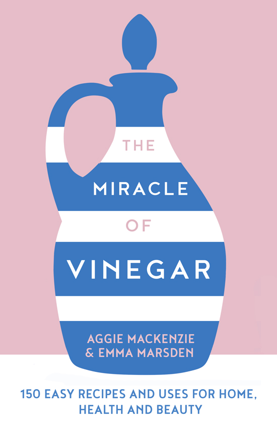 The Miracle of Vinegar 150 easy recipes and uses for home health and beauty - image 1