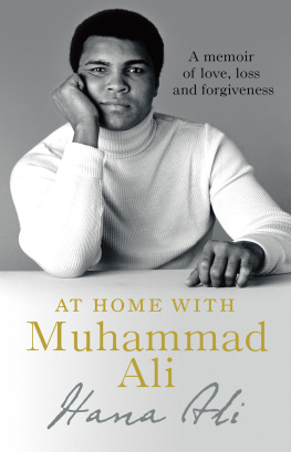 Hana Yasmeen Ali At Home with Muhammad Ali A Memoir of Love, Loss and Forgiveness