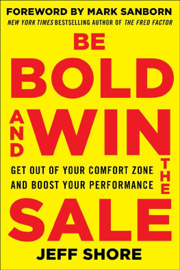 Jeff Shore Be Bold and Win the Sale Get Out of Your Comfort Zone and Boost Your Performance