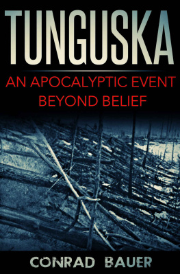 Conrad Bauer Tunguska: An Apocalyptic Event Beyond Belief