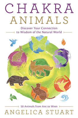 Angelica Stuart - Chakra Animals: Discover Your Connection to Wisdom of the Natural World