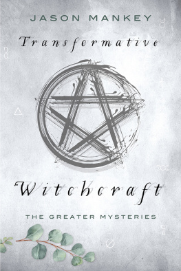 Jason Mankey - Transformative Witchcraft: The Greater Mysteries