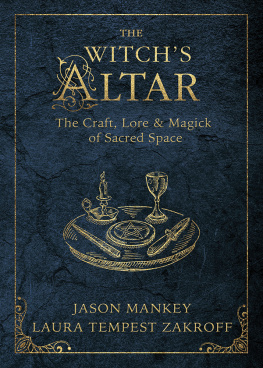 Jason Mankey The Witch’s Altar: The Craft, Lore & Magick of Sacred Space