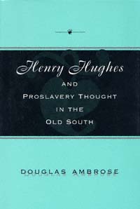 title Henry Hughes and Proslavery Thought in the Old South Southern - photo 1