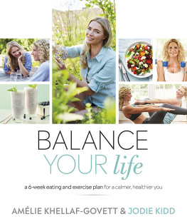 Amélie Khellaf-Govett - Balance Your Life: A 6-week Eating and Exercise Plan for a Calmer, Healthier You