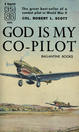 Robert L Scott. - God Is My Co-Pilot