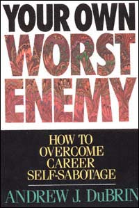 title Your Own Worst Enemy How to Overcome Career Self-sabotage - photo 1