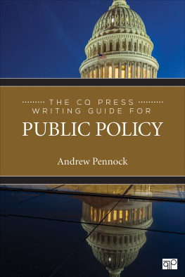 Andrew S Pennock - The CQ Press Writing Guide for Public Policy