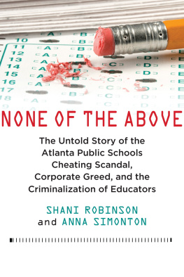 Shani Robinson None of the Above: The Untold Story of the Atlanta Public Schools Cheating Scandal, Corporate Greed, and the Criminalization of Educators