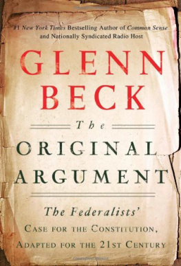 Glenn Beck - The Original Argument: The Federalists’ Case for the Constitution, Adapted for the 21st Century