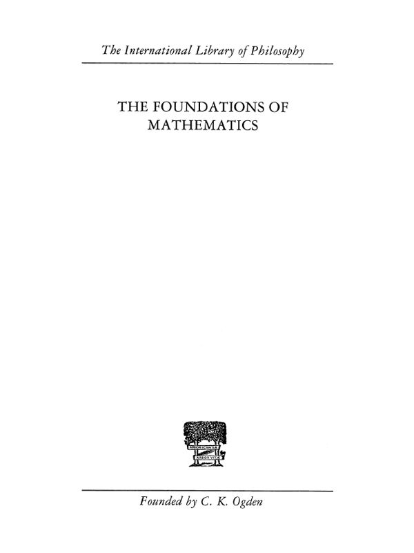 The International Library of Philosophy PHILOSOPHY OF LOGIC AND MATHEMATICS In - photo 1