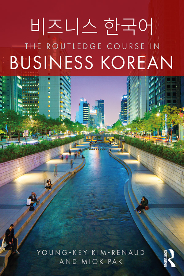 The Routledge Course in Business Korean The Routledge Course in Business - photo 1