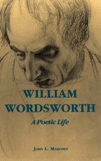 title William Wordsworth the Poetic Life author Mahoney John L - photo 1
