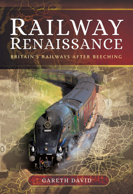 Gareth David - Railway Renaissance: Britain’s Railways After Beeching