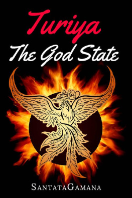 SantataGamana Turiya - The God State: Beyond Kundalini, Kriya Yoga & all Spirituality (Real Yoga Book 5)