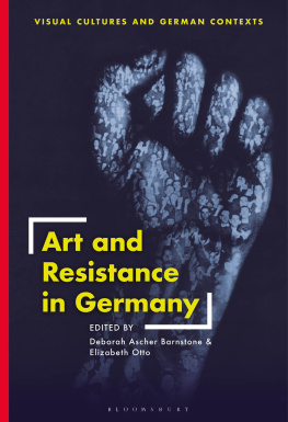 Deborah Ascher Barnstone Art and Resistance in Germany