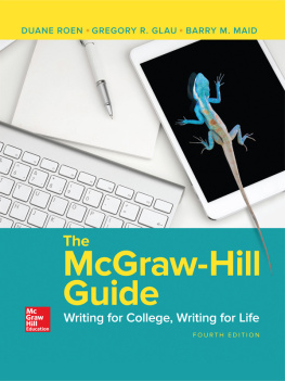 Duane Roen The McGraw-Hill Guide: Writing for College, Writing for Life