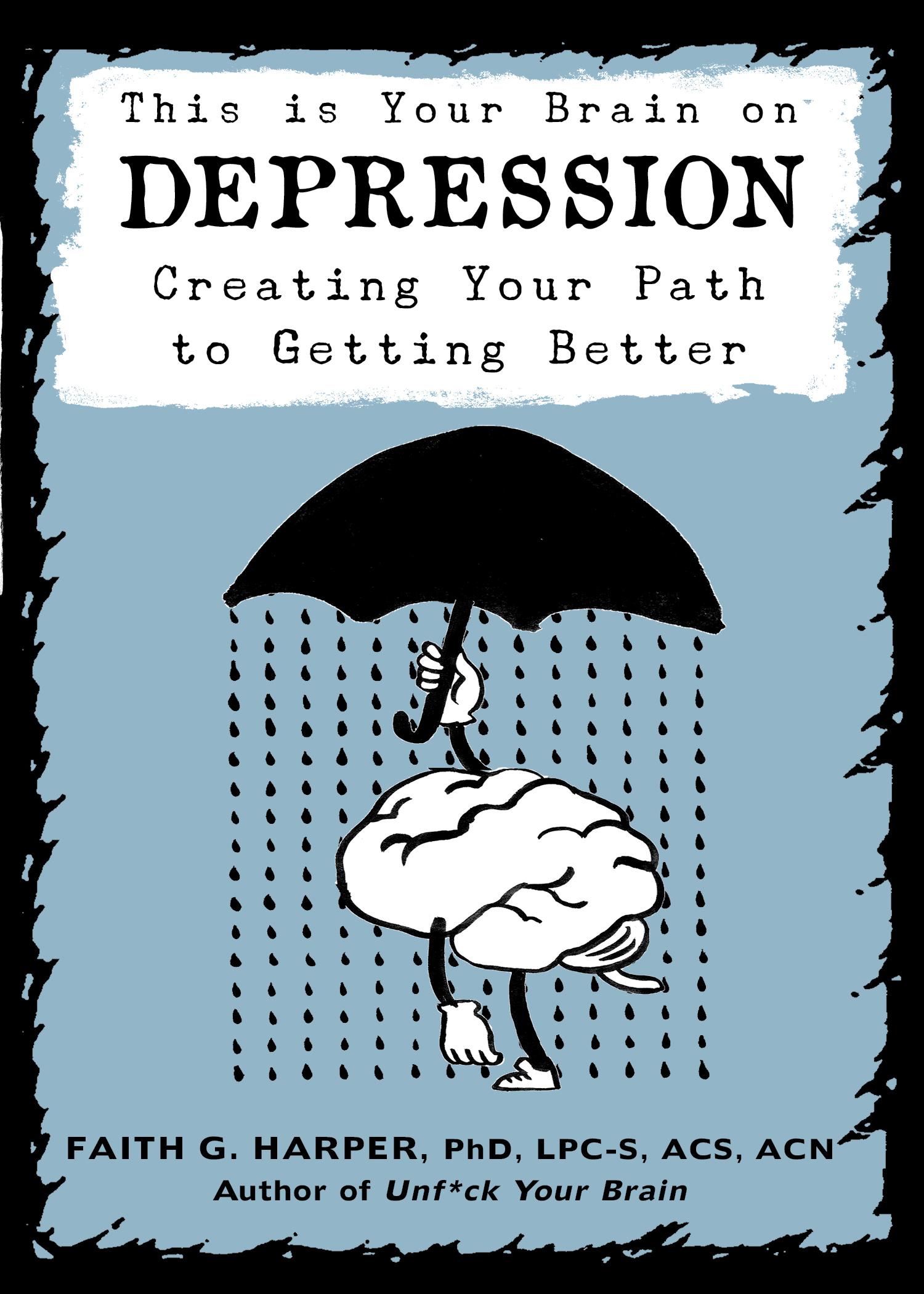 THis is your brain on Depression Creating Your Path to Getting Better Part - photo 1