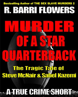 R. Barri Flowers - Murder of a Star Quarterback: The Tragic Tale of Steve McNair & Sahel Kazemi (A True Crime Short)
