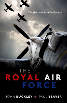 John Buckley The Royal Air Force: The First One Hundred Years