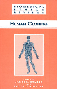 title Human Cloning Biomedical Ethics Reviews author Humber James - photo 1