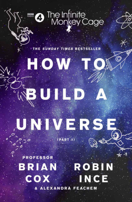 Brian Cox [Cox The Infinite Monkey Cage: How to Build a Universe