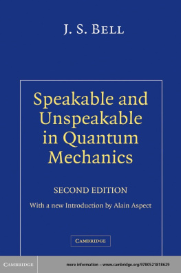 J. S. Bell [Bell - Speakable and Unspeakable in Quantum Mechanics: Collected Papers on Quantum Philosophy