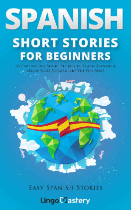 Lingo Mastery - Spanish Short Stories for Beginners: 20 Captivating Short Stories to Learn Spanish & Grow Your Vocabulary the Fun Way!
