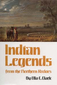 title Indian Legends From the Northern Rockies Civilization of the - photo 1