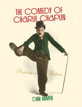 Dan Kamin - The Comedy of Charlie Chaplin: Artistry in Motion