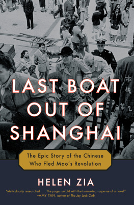 Helen Zia - Last Boat Out of Shanghai: The Epic Story of the Chinese Who Fled Mao’s Revolution