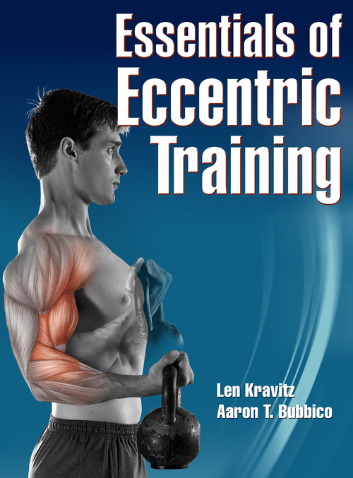 Essentials of Eccentric Training Len Kravitz PhD University of New Mexico - photo 1