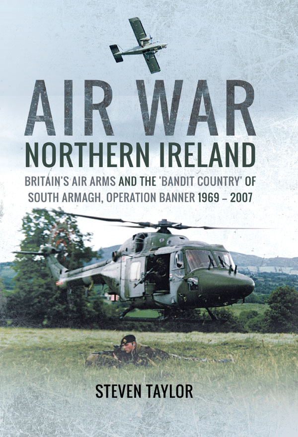 Air War Northern Ireland Britains Air Arms and the bandit Country of South Armagh Operation Banner 1969 - 2007 - image 1