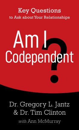 Dr Gregory Jantz - Am I Codependent?: Key Questions to Ask about Your Relationships