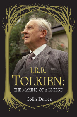 Colin Duriez - J. R. R. Tolkien The Making of a Legend