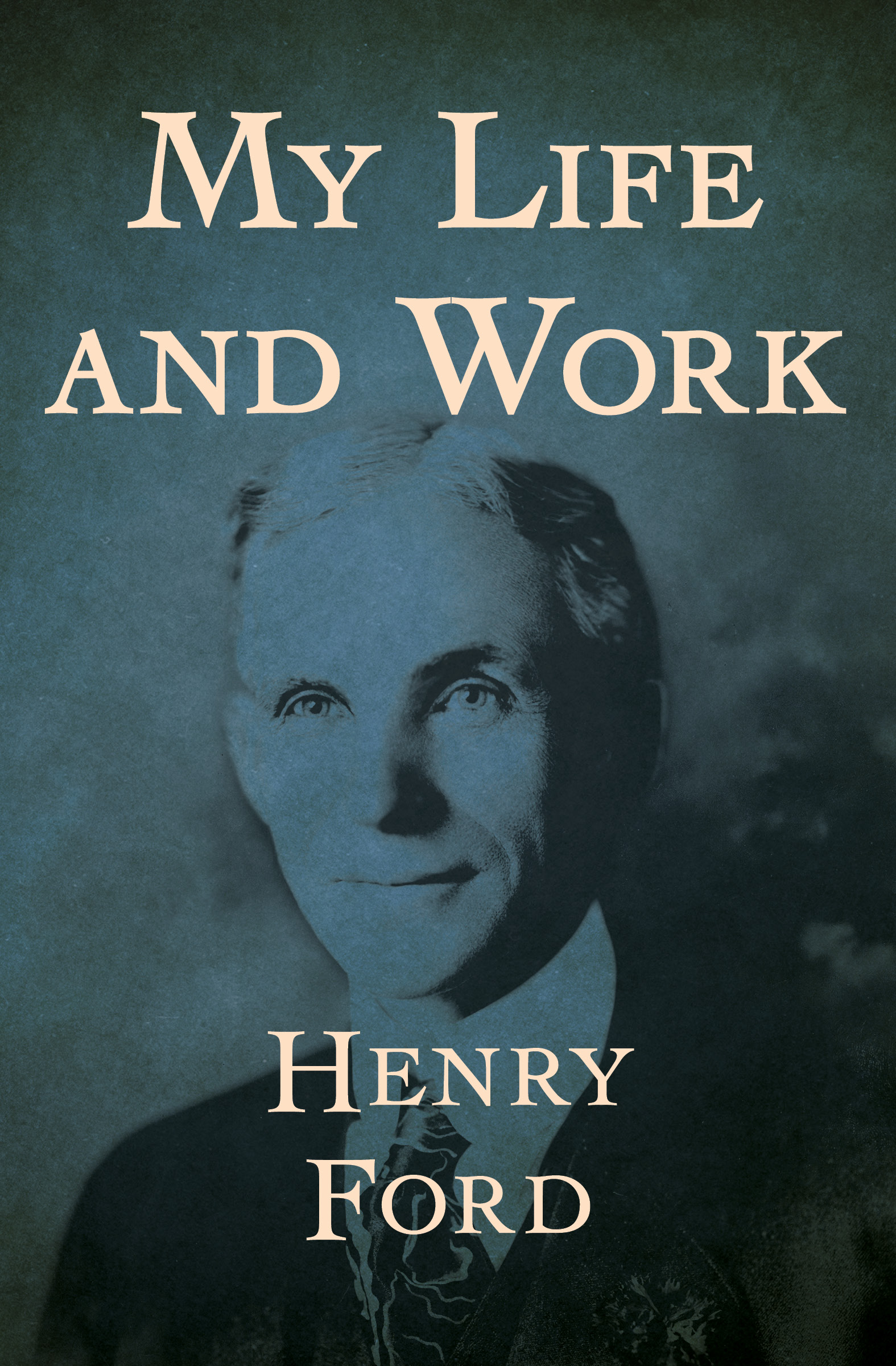 My Life and Work Henry Ford INTRODUCTION WHAT IS THE IDEA We have only - photo 1