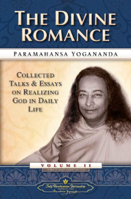 Paramahansa Yogananda The Divine Romance: Collected Talks and Essays on Realizing God in Daily Life – Volume 2