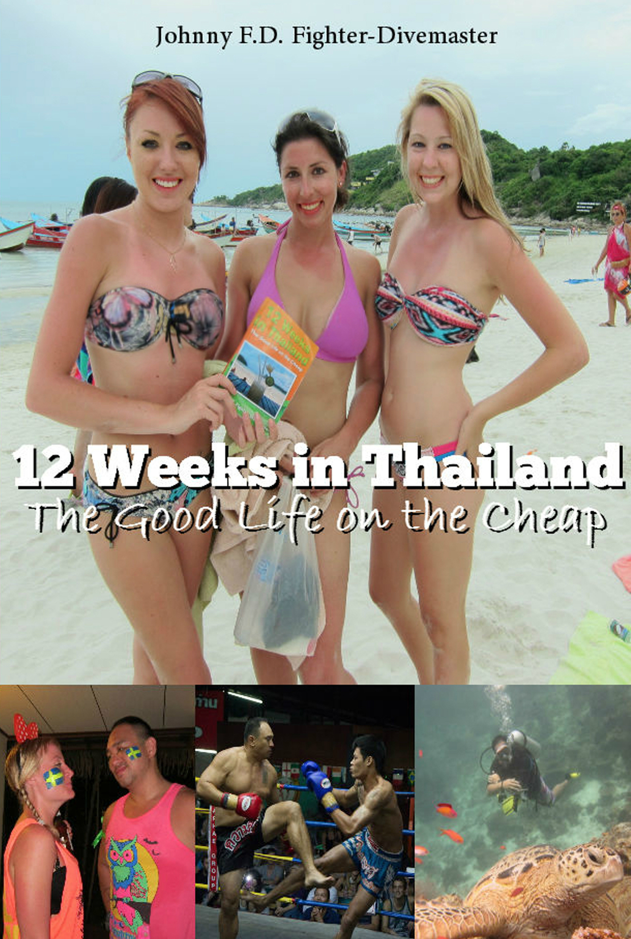 12 Weeks in Thailand The Good Life on the Cheap 12 Weeks in Thailand The - photo 1