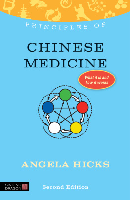 Angela Hicks - Principles of Chinese Medicine: What it is, how it works, and what it can do for you Second Edition