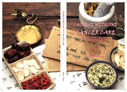 Niko Trian CHINESE MEDICINE IN CANCER CARE: Herbs-Acupuncture-Qi gong-Nutrition-Prevention