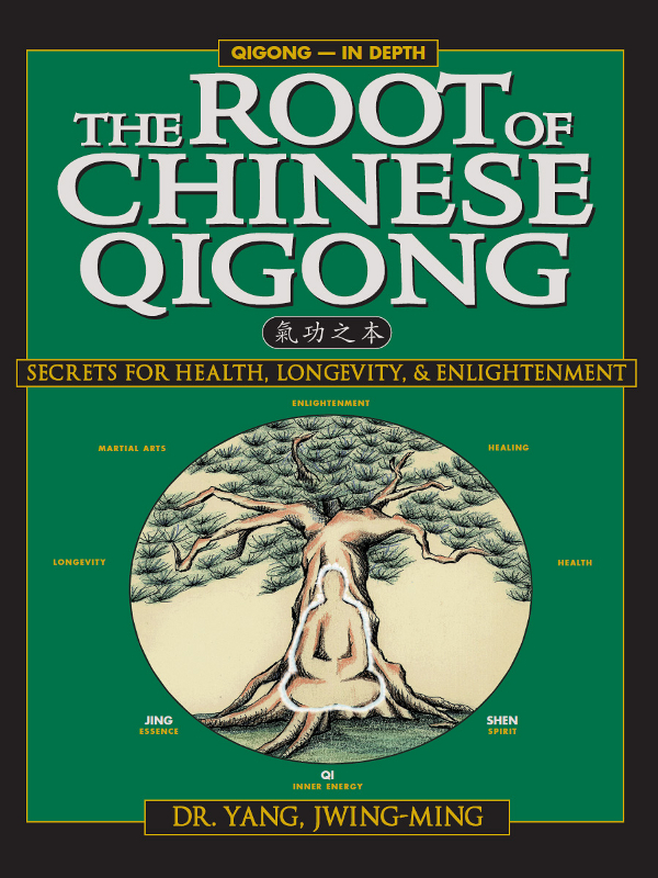 The Root of Chinese Qigong Secrets of Health Longevity Enlightenment - image 1