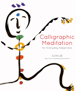 Ilchi Lee Calligraphic Meditation for Everyday Happiness