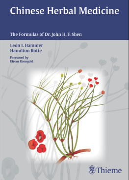 Leon I. Hammer - Chinese Herbal Medicine: The Formulas of Dr. John H.F. Shen