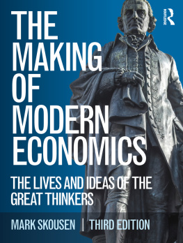 Mark Skousen The Making of Modern Economics: The Lives and Ideas of the Great Thinkers