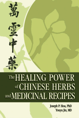 Joseph P. Hou - The Healing Power of Chinese Herbs and Medicinal Recipes