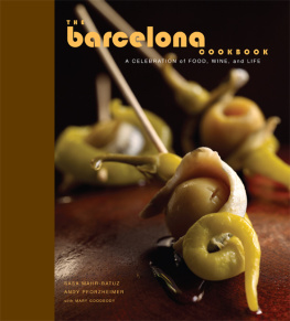 Sasa Mahr-Batuz - The Barcelona Cookbook A Celebration of Food, Wine, and Life