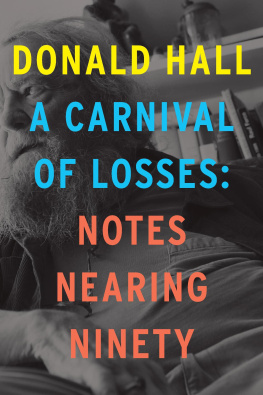 Donald Hall A Carnival of Losses: Notes Nearing Ninety