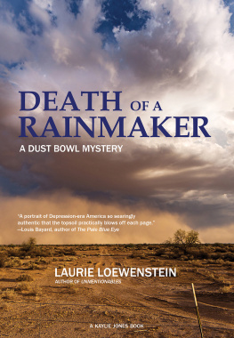 Laurie Loewenstein - Death of a Rainmaker: A Dust Bowl Mystery