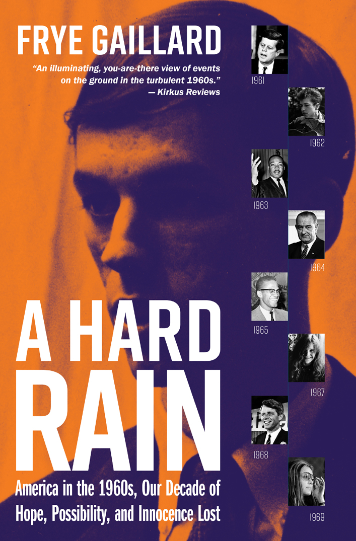 A Hard Rain America in the 1960s Our Decade of Hope Possibility and Innocence Lost - image 1